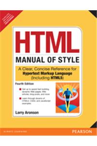 HTML Manual of Style : A Clear, Concise Reference for Hypertext Markup Language (including HTML5)