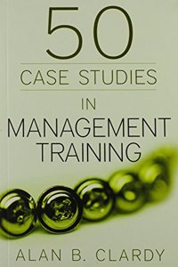 50 Case Studies In Management Training