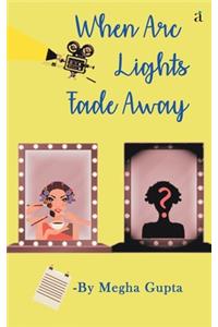 When Arc Lights Fade Away