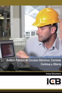 Analisis Practico de Circuitos Electricos: Corriente Continua y Alterna (Electricidad y Electronica) (Spanish Edition)