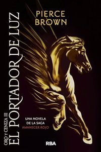 El portador de luz: Una novela de la saga Amanecer rojo