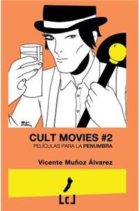 Cult Movies 2. Películas Para La Penumbra