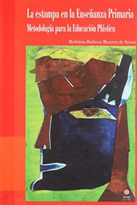 La estampa en la Ensenanza Primaria. Metodologia para la Educacion Plastica