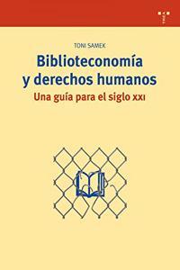 Biblioteconomia y derechos humanos/ Library Economic and Human Rights: Una Guia Para El Siglo Xxi/ a Guide Dor the Xxi Century