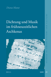 Dichtung Und Musik Im Frühneuzeitlichen Aschkenas