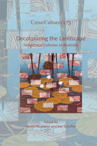 Decolonizing the Landscape: Indigenous Cultures in Australia