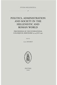 Politics, Administration and Society in the Hellenistic and Roman World