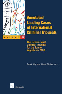 Annotated Leading Cases of International Criminal Tribunals - Volume 15