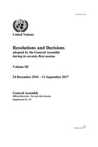 Resolutions and Decision Adopted by the General Assembly During Its Seventy-First Session