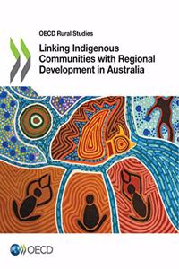 OECD Rural Studies Linking Indigenous Communities with Regional Development in Australia