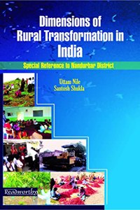 Dimensions Of Rural Transformation In India: Special Reference To Nandurbar District, Uttam Nile, Santosh Shukla