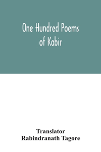 One hundred poems of Kabir