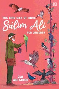 Salim Ali for Children: The Bird Man of India