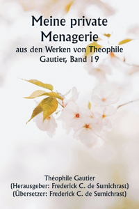 Meine private Menagerie aus den Werken von Theophile Gautier, Band 19