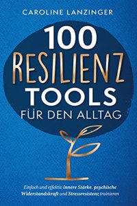 100 Resilienz Tools fur den Alltag