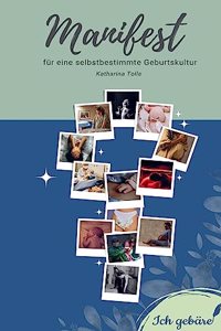 Manifest fur eine selbstbestimmte Geburtskultur