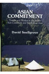 Asian Commitment: Travels And Studies In The Indian Sub-continent And Southeast Asia