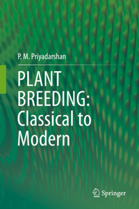 PLANT BREEDING: Classical to Modern