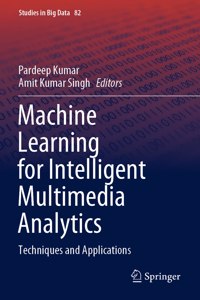 Machine Learning for Intelligent Multimedia Analytics