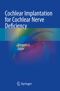 Cochlear Implantation for Cochlear Nerve Deficiency