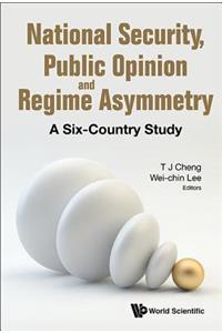National Security, Public Opinion and Regime Asymmetry