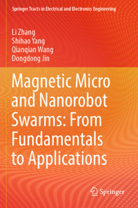 Magnetic Micro and Nanorobot Swarms: From Fundamentals to Applications