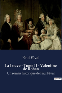 Louve - Tome II - Valentine de Rohan