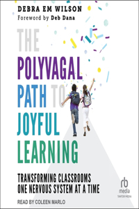 Polyvagal Path to Joyful Learning