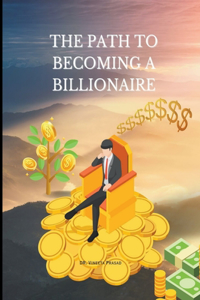 Path to Becoming a Billionaire