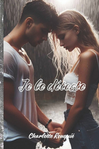 je le deteste