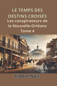 Temps Des Destins Croisés