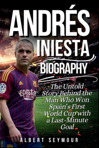 Andrés Iniesta Biography