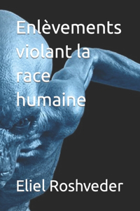 Enlèvements violant la race humaine