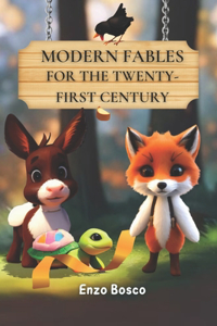 Modern Fables for the Twenty-First Century