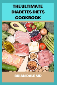The Ultimate Diabetis Diets Cookbook