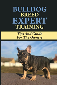Bulldog Breed Expert Training