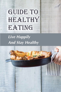 Guide To Healthy Eating