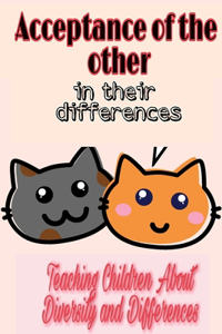 Acceptance of the other in their differences