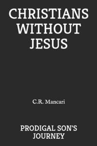 Christians Without Jesus