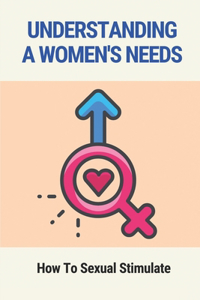 Understanding A Women's Needs