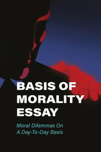 Basis Of Morality Essay