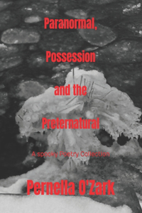 Paranormal, Possession and the Preternatural