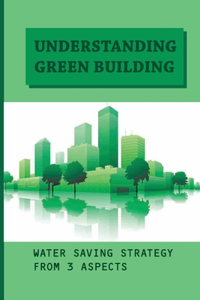 Understanding Green Building
