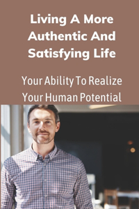 Living A More Authentic And Satisfying Life