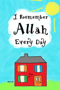 I Remember Allah Every Day