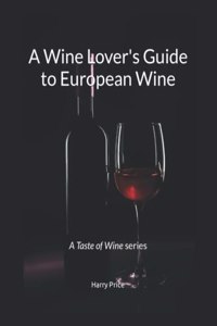 A Wine Lovers Guide to European Wine