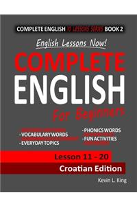 English Lessons Now! Complete English For Beginners Lesson 11 - 20 Croatian Edition