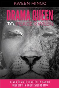 Drama Queen to Peace Kween