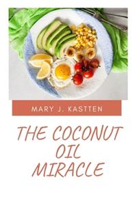 The Coconut Oil Miracle