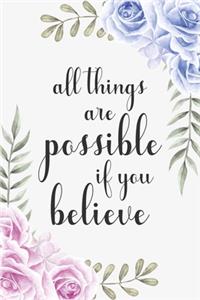 All Things Are Possible If You Believe